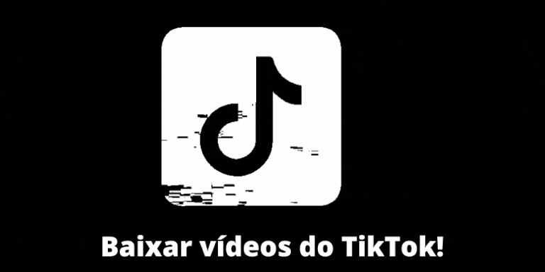 Baixar vídeos do TikTok! Saiba como fazer de forma fácil!