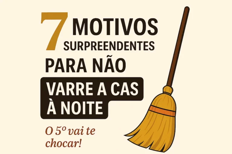 Por que você não deve varrer a casa à noite